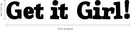 Vinyl Wall Art Decal - Get It Girl! - 5" X 32" - Girls Bedroom Decal Stickers - Cute Wall Art Decals for Little Girls - Trendy Stencil Adhesives for Girls; Teens; Adults 3
