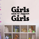 Vinyl Wall Art Decal - Girls Need to Support Girls - 23" x 28" - Bedroom Office Vinyl Wall Art - Women’s Motivational Quotes Wall Stickers 3