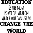 Vinyl Wall Art Decal - Education is The Most Powerful Weapon Which You Can Use to Change The World - 23" x 23" - Motivational Quote - Living Room Bedroom Home School Wall Decor Removable Sticker 3