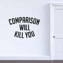 Vinyl Wall Art Decal - Comparison Will Kill You - 23" x 34" - Positive Business Workplace Bedroom Decoration - Motivational Wall Home Office Apartment Decor Sticker Adherent 3