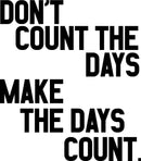 Vinyl Wall Art Decal - Don’t Count The Days Make The Days Count - 26" x 23" - Positive Business Workplace Bedroom Decoration - Motivational Wall Home Office Apartment Decor Sticker 1