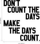 Vinyl Wall Art Decal - Don’t Count The Days Make The Days Count - 26" x 23" - Positive Business Workplace Bedroom Decoration - Motivational Wall Home Office Apartment Decor Sticker 4
