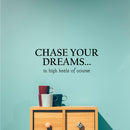 Vinyl Wall Art Decal - Chase Your Dreams In High Heels Of Course - Women's Modern Chic Workplace Bedroom Decoration Quote - Trendy Wall Home Office Inspiration Decor 3