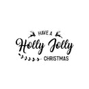 Vinyl Wall Art Decal - Have A Holly Jolly Christmas - Christmas Seasonal Decoration Sticker - Indoor Outdoor Home Office Wall Door Window Bedroom Workplace Decor Decals 1