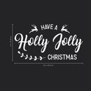 Vinyl Wall Art Decal  - Have A Holly Jolly Christmas - 12" x 23" - Christmas Seasonal Decoration Sticker -  Indoor Outdoor Home Office Wall Door Window Bedroom Workplace Decor Decals 1