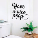 Vinyl Wall Art Decal - Have A Nice Poop - 22" x 23" - Funny Witty Household Modern Home Bathroom Decoration Quote - Fun Indoor Outdoor Wall Door Dorm Room Apartment Decor 3