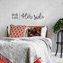 Vinyl Wall Art Decal - His Side Her Side - Witty Husband Wife Home Bedroom Decor - Modern Indoor Apartment Mr. and Mrs. Couples Family Funny Humor Love Quote (10" x 45"; Black Cursive) 2
