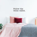 Vinyl Wall Art Decal - Follow The White Rabbit - Trendy Inspirational Fantasy Modern Indoor Home Apartment Bedroom Work Office Living Room Business Decoration Quote (7" x 25"; Black) 3
