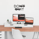 Vinyl Wall Art Decal - Don't Quit Do It- Determination Gym Fitness Healthy Lifestyle Home Bedroom Decor - Motivational Positive Peel and Stick Work Office Business Decals 3