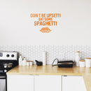 Vinyl Wall Art Decal - Don't Be Upsetti Eat Some Spaghetti - 21" x 33" - Funny Witty Foodie Humorous Meal Cooking Kitchen Home Apartment Dining Room Restaurant Cafe Quote Decor 2