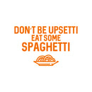Vinyl Wall Art Decal - Don't Be Upsetti Eat Some Spaghetti - 21" x 33" - Funny Witty Foodie Humorous Meal Cooking Kitchen Home Apartment Dining Room Restaurant Cafe Quote Decor 1