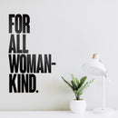 Vinyl Wall Art Decal - For All Womankind - Women's Female Motiv Indoor Outdoor Home Apartment Living Room Bedroom Office Dorm Room Work Decorational Trendy 2