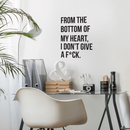 Vinyl Wall Art Decal - From The Bottom Of My Heart I Don't Give A F*ck - 23" x 17.7" - Modern Funny Quote For Home Apartment Bedroom Living Room Bathroom Mirror Kitchen Decoration Sticker 3