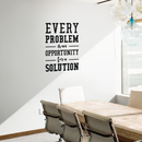 Vinyl Wall Art Decal - Every Problem Is An Opportunity For A Solution - 44" x 30" - Modern Motivational Quote For Home Bedroom Living Room Office Workplace Classroom School Decoration Sticker 3