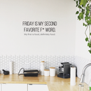 Vinyl Wall Art Decal - Friday Is My Second Favorite F* Word My First Is Food - 10" x 25" - Trendy Funny Humorous Quote For Home Apartment Bedroom Living Room Kitchen Restaurant Decoration Sticker 2