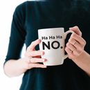 Vinyl Wall Art Decal - Ha Ha Ha No - 2.8" x 3.8" - Trendy Funny Sarcastic Quote For Coffee Mug Cup Thermos Laptop Door Luggage Window Mirror Computer Skin Indoor Decoration 3