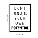 Vinyl Wall Art Decal - Don't Ignore Your Own Potential - 23" x 17" - Modern Positive Inspirational Quote For Home Bedroom Apartment Living Room Classroom Work Office School Decoration Sticker 4