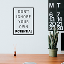 Vinyl Wall Art Decal - Don't Ignore Your Own Potential - 23" x 17" - Modern Positive Inspirational Quote For Home Bedroom Apartment Living Room Classroom Work Office School Decoration Sticker 2