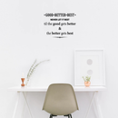 Vinyl Wall Art Decal - Good Better Best - 17" x 22" - Modern Inspirational Motivational Quote For Home Apartment Bedroom Living Room Office School Decoration Sticker 4