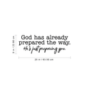 Vinyl Wall Art Decal - God Has Already Prepared The Way - 9" x 25" - Inspirational Religious Quote For Home Bedroom Living Room Office Church Work School Classroom Decoration Sticker 4