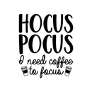 Vinyl Wall Art Decal - Hocus Pocus I Need Coffee To Focus - 20" x 17" - Modern Witty Quote For Home Apartment Restaurant Coffee Shop Living Room Office Decoration Sticker 1