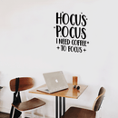 Vinyl Wall Art Decal - Hocus Pocus I Need Coffee To Focus - Modern Witty Quote For Home Apartment Restaurant Coffee Shop Living Room Office Decoration Sticker 3