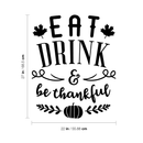 Vinyl Wall Art Decal - Eat Drink And Be Thankful - Modern Thanksgiving Quote For Home Living Room Kitchen Store Coffe Shop Restaurant Seasonal Decoration Sticker 4