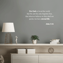 Vinyl Wall Art Decal - For God So Loved The World John 3:16 - 11" x 22" - Modern Inspirational Religious Quote For Home Bedroom Office Workplace Church Decoration Sticker 3