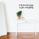Vinyl Wall Art Decal - Feminism Is For Everybody - 9" x 30" - Trendy Women Men Motivational Optimistic Quote For Home Bedroom Closet Office Decoration Sticker 4