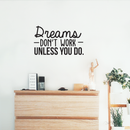 Vinyl Wall Art Decal - Dreams Don't Work Unless You Do - 17" x 29" - Modern Motivational Self Confidence Quote For Home Bedroom School Office Workplace Business Decoration Sticker 3