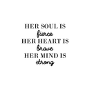 Vinyl Wall Art Decal - Her Soul Is Fierce Her Heart Is Brave Her Mind Is Strong - 17" x 19" - Modern Inspirational Women Quote For Home Bedroom Office Coffee Shop Decoration Sticker 1