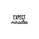 Vinyl Wall Art Decal - Expect Miracles - 12" x 22" - Modern Motivational Quote For Home Apartment Bedroom Living Room Office Workplace Decoration Sticker 2