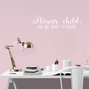 Vinyl Wall Art Decal - Flower Child You Are About To Bloom - 8" x 32" - Trendy Motivational Quote For Home Apartment Bedroom Living Room Decoration Sticker 4