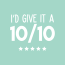 Vinyl Wall Art Decal - I'd Give It A Ten Out Of Ten - 17" x 21" - Trendy Motivational Sticker Quote For Home Bedroom Living Room Closet Kitchen Coffee Shop Office Decor 5