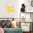 Vinyl Wall Art Decal - Good as Gold - 17" x 20.5" - Trendy Inspirational Funny Quote Sticker For Home Bedroom Living Room Apartment Work Office Decoration 5
