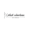 Vinyl Wall Art Decal - Collect Adventures - 3.5" x 25" - Modern Motivational Quote Positive Sticker For Home Bedroom Closet Living Room Coffee Shop Work Office Decor 4