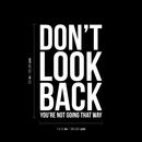 Vinyl Wall Art Decal - Don't Look Back You're Not Going That Way - 22" x 14.5" - Modern Inspirational Self Esteem Quote Sticker For Home Office Bedroom Closet Dorm Room Decor 4