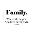 Vinyl Wall Art Decal - Family Where Life Begins And Love Never Ends - 12" x 22" - Modern Inspirational Quote Sticker For Home Apartment Living Room Bedroom Dining Room 4