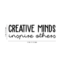 Vinyl Wall Art Decal - Creative Minds Inspire Others - 10" x 32" - Modern Inspirational Quote Sticker For Home Bedroom Kids Room Playroom School Classroom Work Office Decor 4