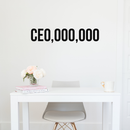 Vinyl Wall Art Decal - CEO Millions - 6" x 30" - Modern Inspirational Quote Sticker For Home Office Workplace Entrepreneur Business Boardroom Decor 3