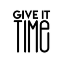 Vinyl Wall Art Decal - Give It Time - 19.5" x 17" - Trendy Motivational Positive Quote Sticker For Home Bedroom Living Room Playroom Gym Fitness Office Decor 1