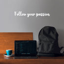 Vinyl Wall Art Decal - Follow Your Passion - 4" x 25" - Trendy Inspirational Optimistic Quote Sticker For Home Bedroom Closet Kids Room Playroom Office Decor 2