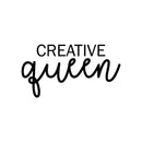 Vinyl Wall Art Decal - Creative Queen - Trendy Cute Inspirational Positive Women Quote Sticker For Home Bedroom Closet Girls Room Living Room Work Office Feminine Decor 1