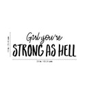 Vinyl Wall Art Decal - Girl You're Strong As Hell - 10" x 26" - Cute Trendy Inspirational Positive Quote Sticker For Woman Girls Bedroom Closet Living Room Office Feminine Decor 4