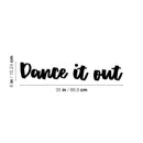Vinyl Wall Art Decal - Dance It Out - 6" x 35" - Trendy Inspirational Optimistic Good Vibes Cute Quote Sticker For Home Bedroom Closet Girls Room Playroom Yoga Gym Fitness Center Coffee Shop Decor 4
