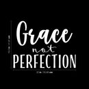 Vinyl Wall Art Decal - Grace Not Perfection - 16.5" x 22" - Modern Inspirational Cute Positive Sticker For Girls Bedroom Closet Living Room Kids Room Playroom Office Coffee Shop Decor 4