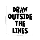 Vinyl Wall Art Decal - Draw Outside The Lines - 23" x 20" - Modern Inspirational Optimism Quote Sticker For Bedroom Kids Room Playroom Work Office School Classroom Decor 4