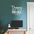 Vinyl Wall Art Decal - Dreams Are Not For Sale - Paulo Coelho - 17" x 22" - Modern Inspirational Dream Quote Sticker For Home Bedroom Closet Living Room Work Office Decor 3