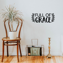 Vinyl Wall Art Decal - Full Of Grace - 9" x 22" - Trendy Inspirational Positive Quote Sticker For Home Office Bedroom Kids Room Living Room Nursery Decor 2