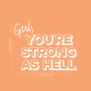 Vinyl Wall Art Decal - Girl You're Strong As Hell - 22" x 28" - Trendy Inspirational Positive Girly Quote Sticker For Girls Room Bedroom Closet Playroom Living Room Office Yoga Ballet Feminine Decor 4